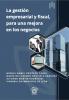 La gestión empresarial y fiscal, para una mejora en los negocios